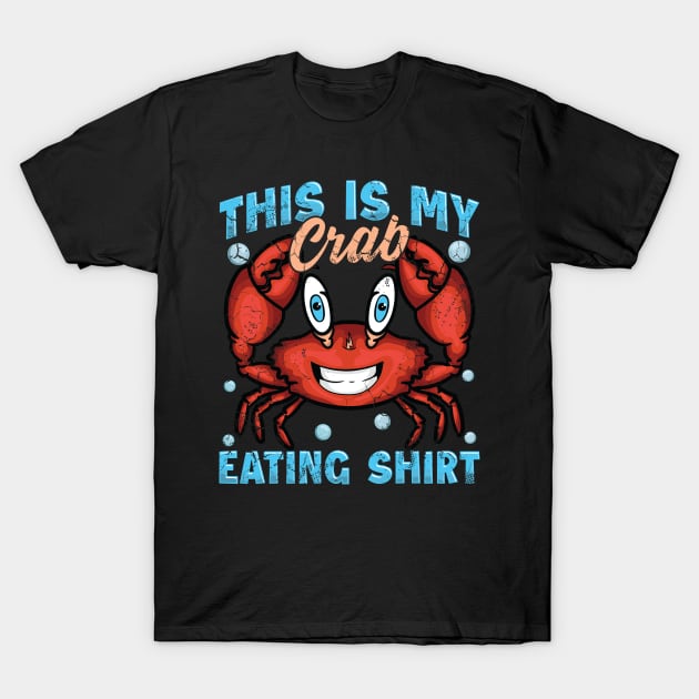 This Is My Crab Eating Shirt T-Shirt by E